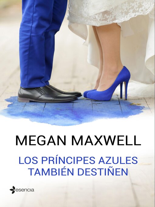 Title details for Los príncipes azules también destiñen by Megan Maxwell - Available